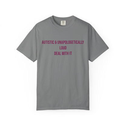Autistic and Unapologetically Loud Deal With It Empowerment T-shirt | Autism Awareness Streetwear Tee
