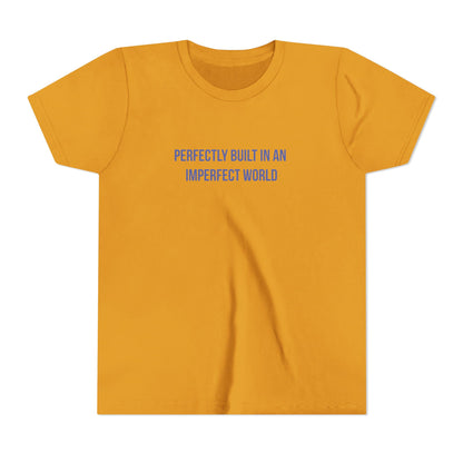 "Perfectly Built in an Imperfect World" Mental Health Awareness Youth Tee