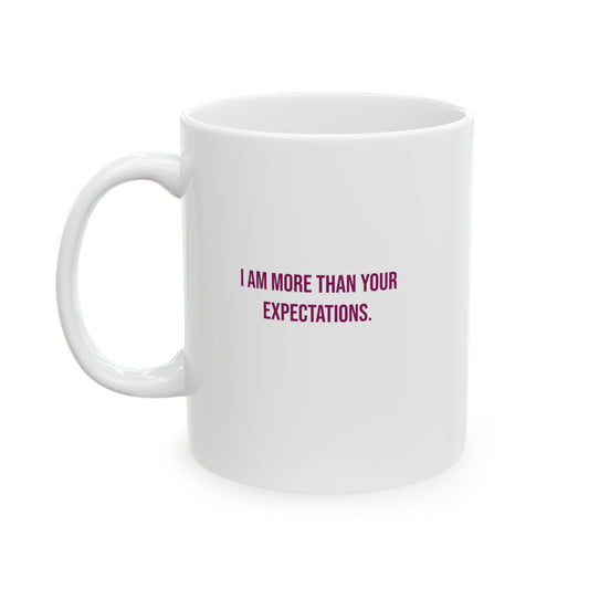 I Am More Than Your Expectations Empowerment Mug | Autism Awareness Coffee Cup