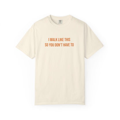 I Walk Like This So You Dont Have To T-shirt | CP Awareness Tee