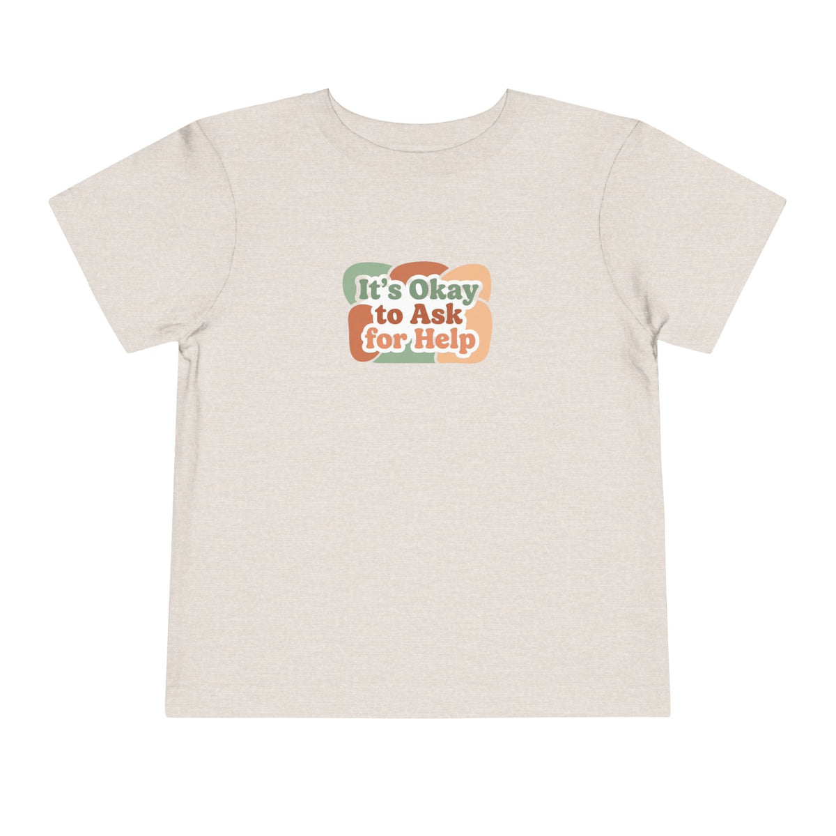 It’s Okay to Ask for Help Toddler Shirt | Positive Mental Health Affirmation Kids Tee