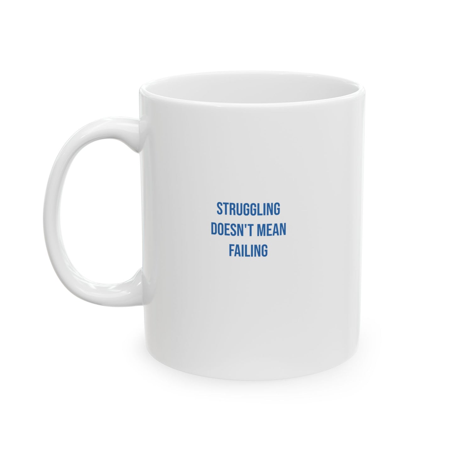 Struggling Doesn't Mean Failing Empowerment Mug | Mental Health Coffee Cup
