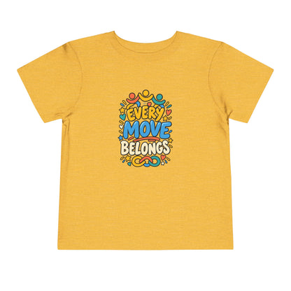 Toddler Tee — "Every Move Belongs" Inclusive Movement | Cerebral Palsy & Disability Pride Shirt