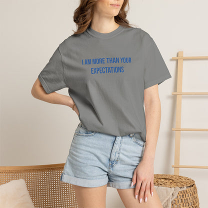 I Am More Than Your Expectations T-shirt | Mental Health Tee