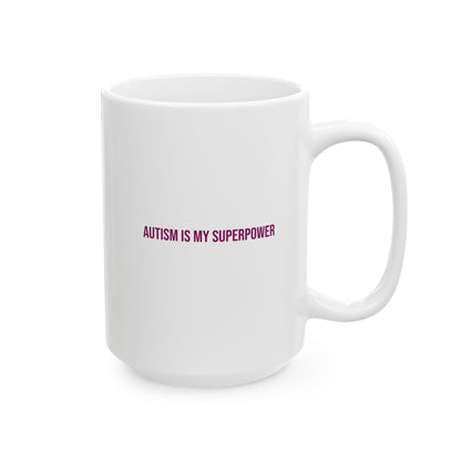 Autism Is My Superpower Empowerment Mug | Autism Awareness Coffee Cup