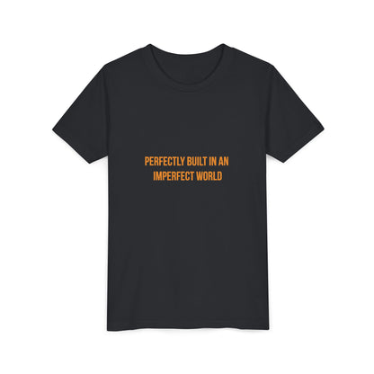 "Perfectly Built in an Imperfect World" Cerebral Palsy Awareness Youth Tee