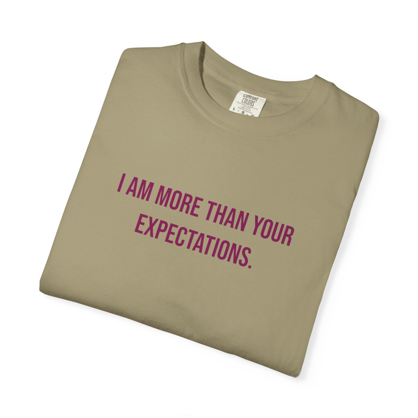 I Am More Than Your Expectations T-shirt | Awareness Tee