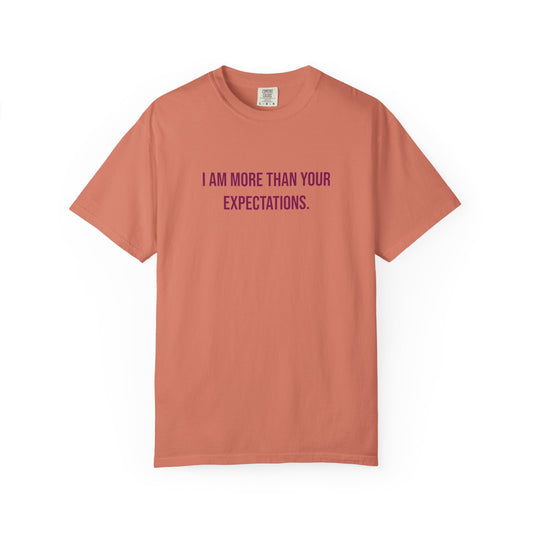 I Am More Than Your Expectations T-shirt | Awareness Tee