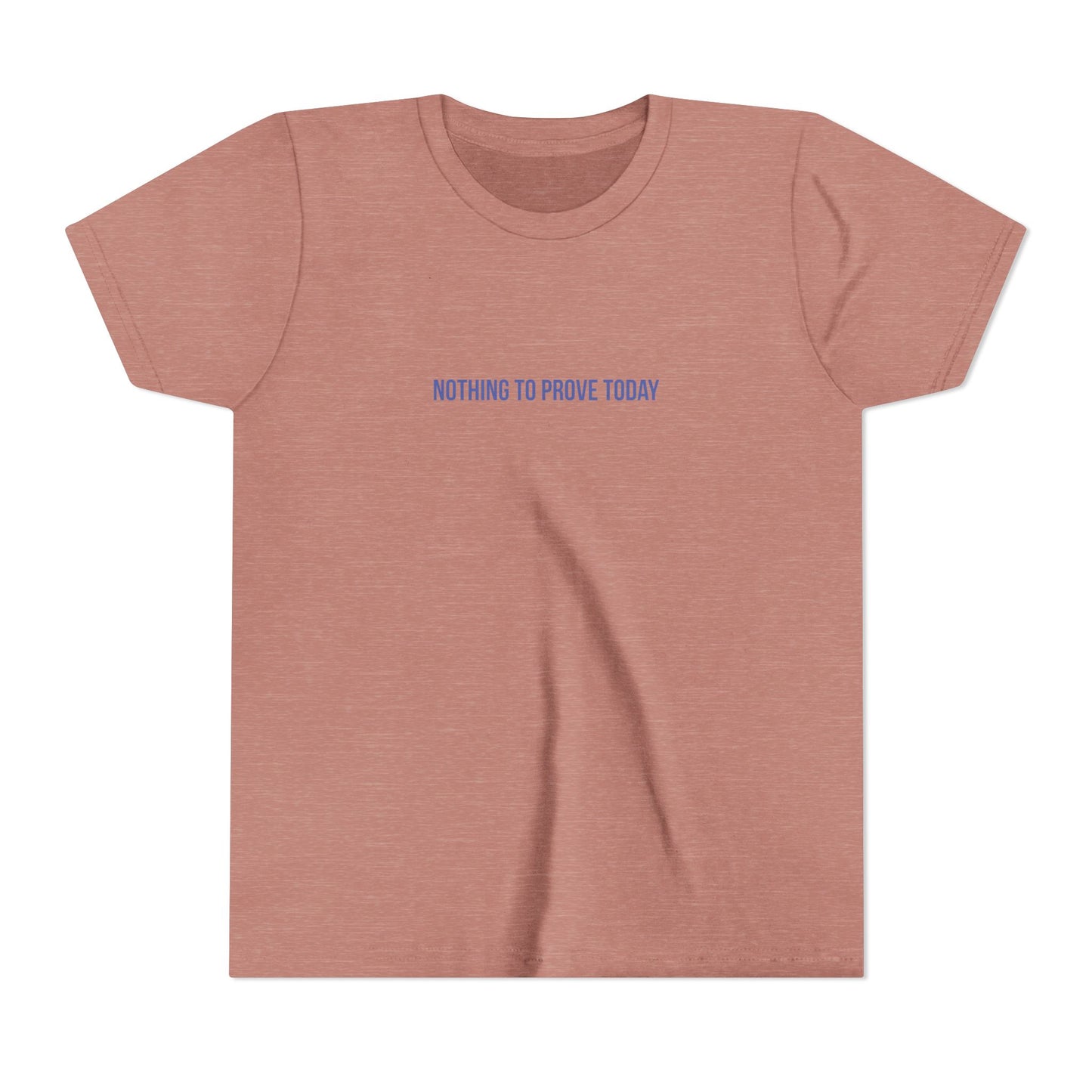 Nothing to Prove Today Youth Tee – Uplifted By Design