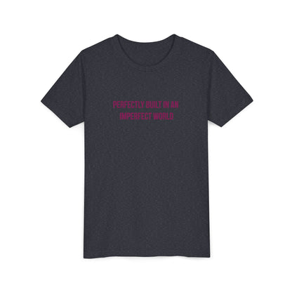 "Perfectly Built in an Imperfect World" Autism Awareness Youth Tee