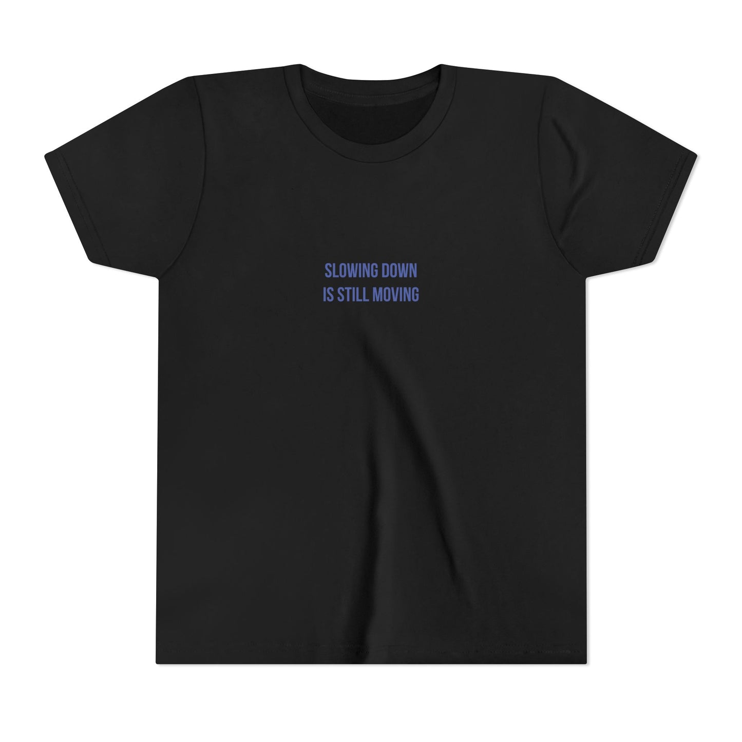 Slowing Down Youth Tee – Uplifted By Design