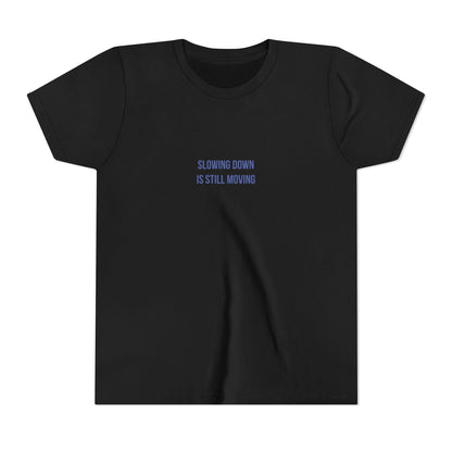 Slowing Down Youth Tee – Uplifted By Design