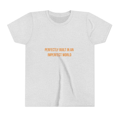 "Perfectly Built in an Imperfect World" Cerebral Palsy Awareness Youth Tee