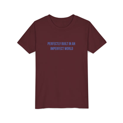 "Perfectly Built in an Imperfect World" Mental Health Awareness Youth Tee