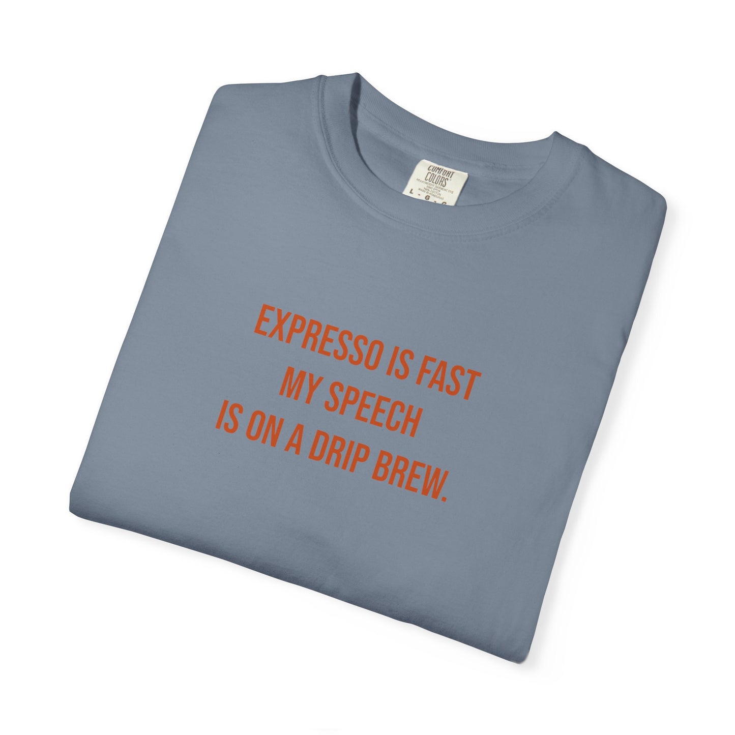 Expresso Is Fast My Speech Is On A Drip Brew Tee | CP Awareness | Uplifted By Design