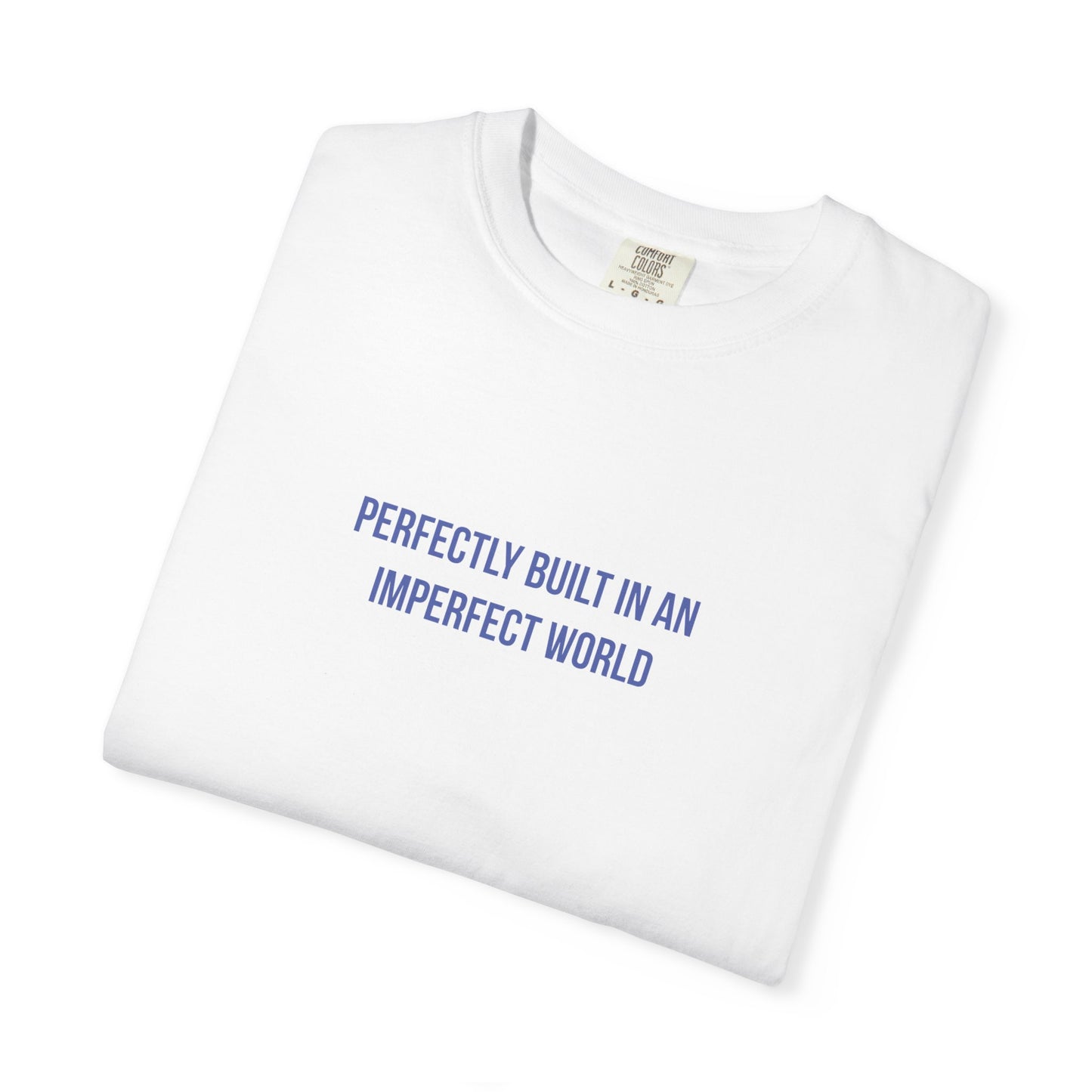 Perfectly Built in an Imperfect World" Mental Health Awareness Tee