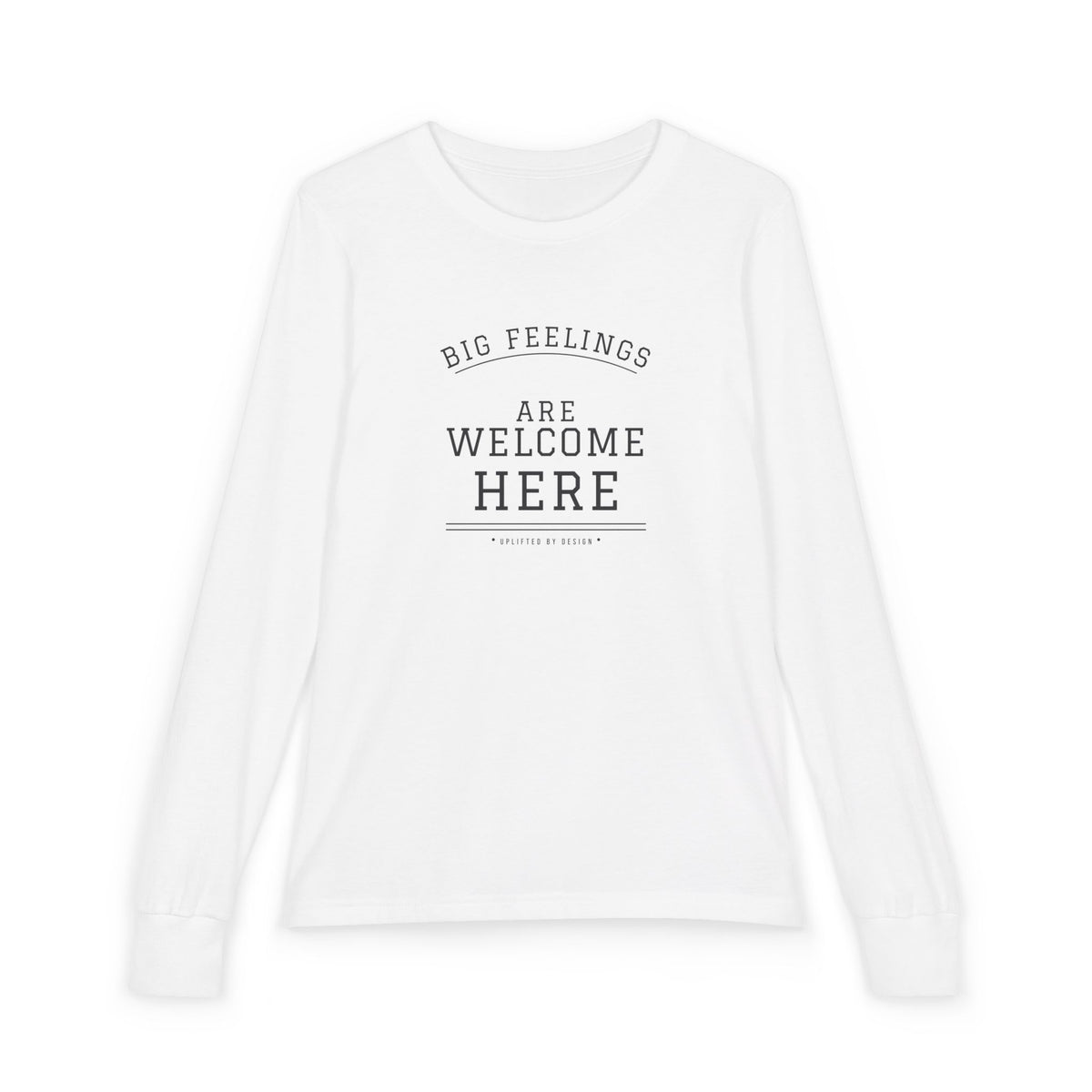 'Big Feelings Are Welcome Here' Youth Long-Sleeve Tee | Uplifted By Design™