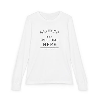 'Big Feelings Are Welcome Here' Youth Long-Sleeve Tee | Uplifted By Design™
