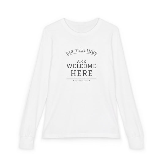 'Big Feelings Are Welcome Here' Youth Long-Sleeve Tee | Uplifted By Design™