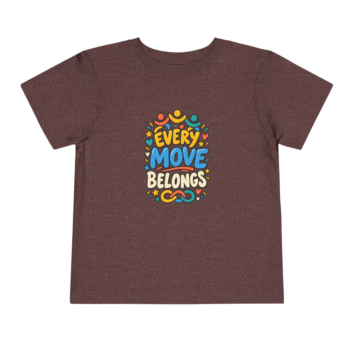 Toddler Tee — "Every Move Belongs" Inclusive Movement | Cerebral Palsy & Disability Pride Shirt