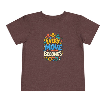 Toddler Tee — "Every Move Belongs" Inclusive Movement | Cerebral Palsy & Disability Pride Shirt