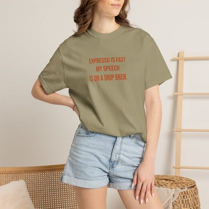 Expresso Is Fast My Speech Is On A Drip Brew Tee | CP Awareness | Uplifted By Design
