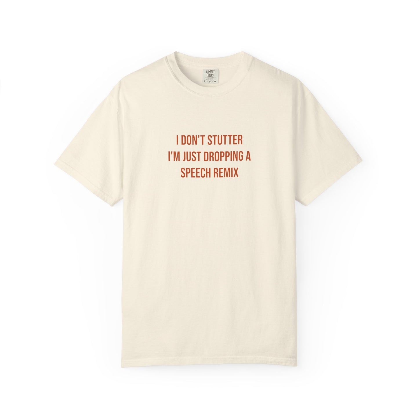 I Don't Stutter I'm Just Dropping A Speech Remix Tee | CP Awareness | Uplifted By Design