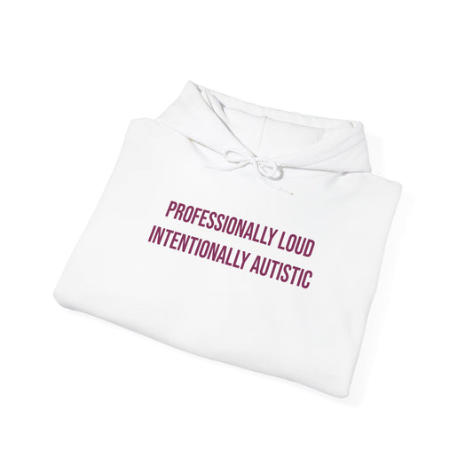 "Professionally Loud, Intentionally Autistic" Unisex Hoodie — Bold Plum Lettering | Uplifted By Design™ Autism Acceptance & Sensory Pride Hoodie
