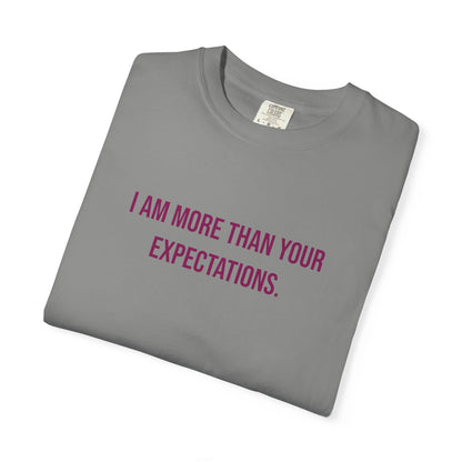 I Am More Than Your Expectations T-shirt | Awareness Tee