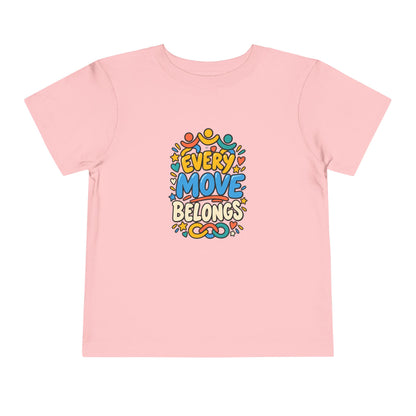 Toddler Tee — "Every Move Belongs" Inclusive Movement | Cerebral Palsy & Disability Pride Shirt