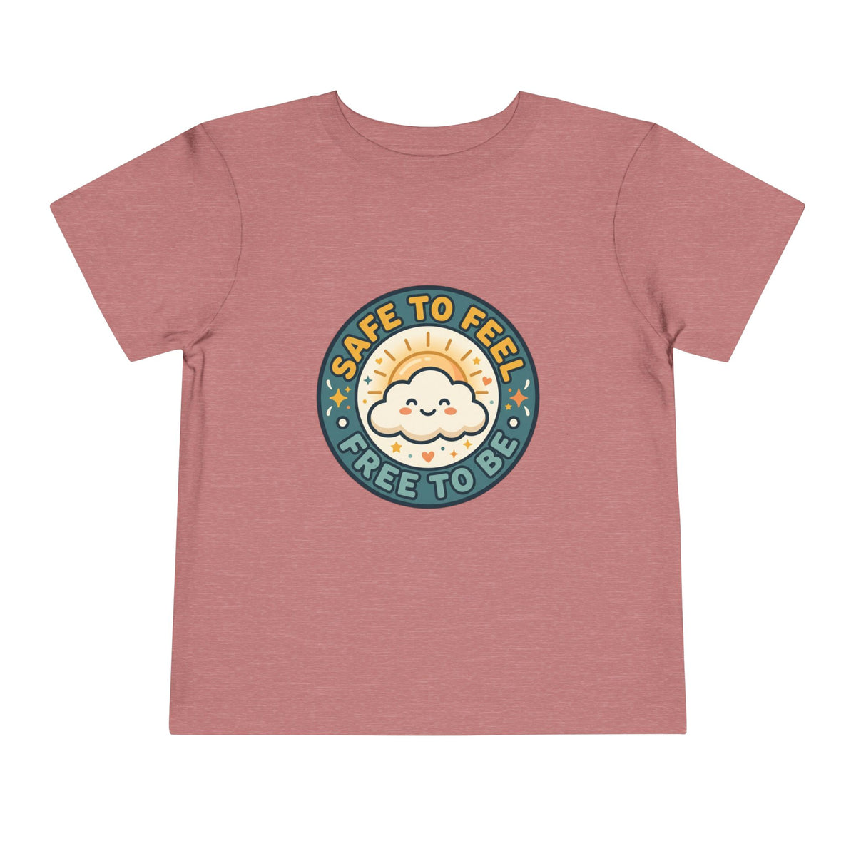 Toddler Tee — "Safe to Feel, Free to Be" Emotional Wellness | Mental Health Affirmation Kids Shirt