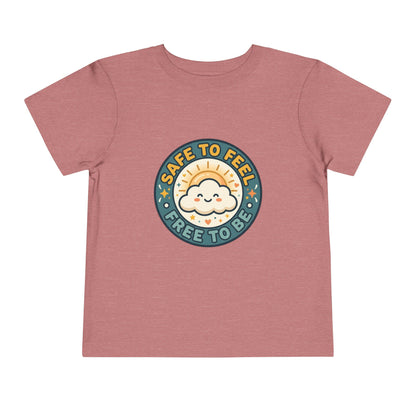 Toddler Tee — "Safe to Feel, Free to Be" Emotional Wellness | Mental Health Affirmation Kids Shirt