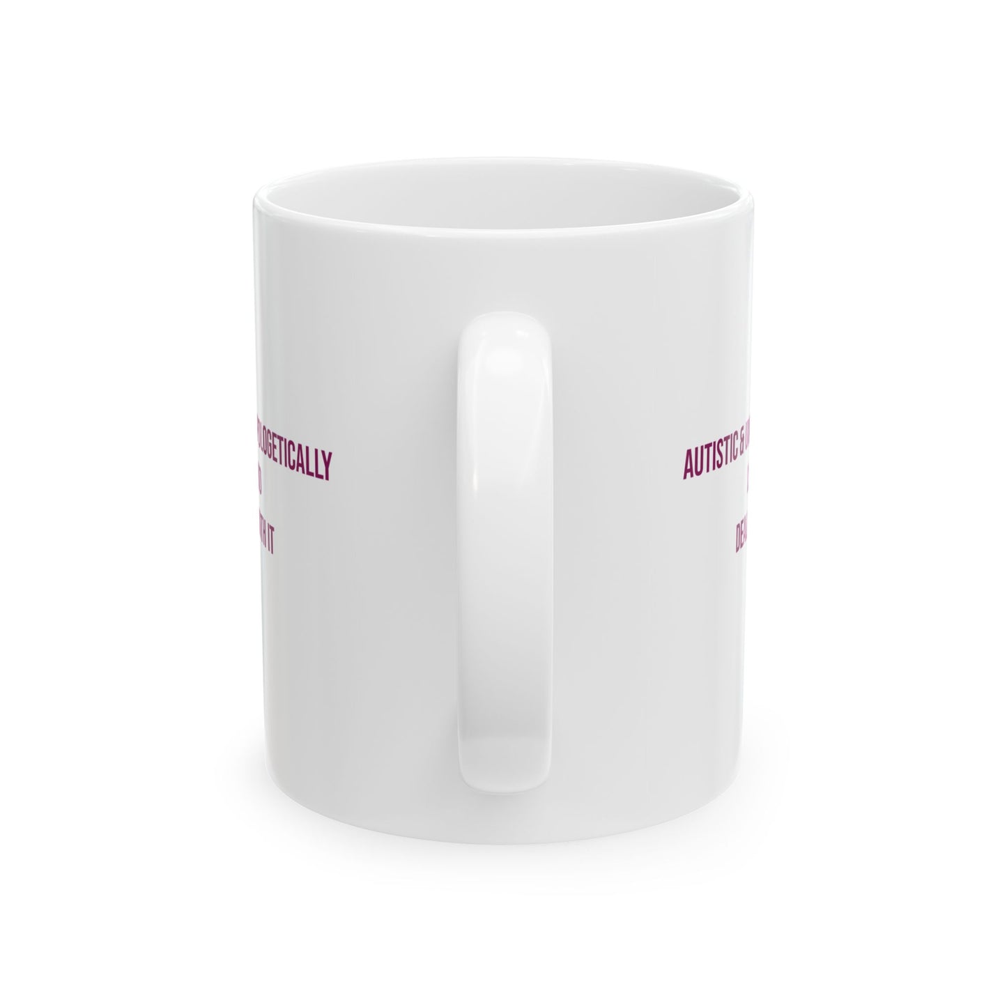 Autistic and Unapologetically Loud Deal With It Empowerment Mug | Autism Awareness Coffee Cup