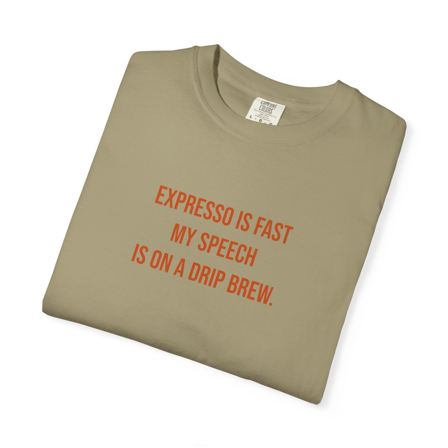 Expresso Is Fast My Speech Is On A Drip Brew Tee | CP Awareness | Uplifted By Design