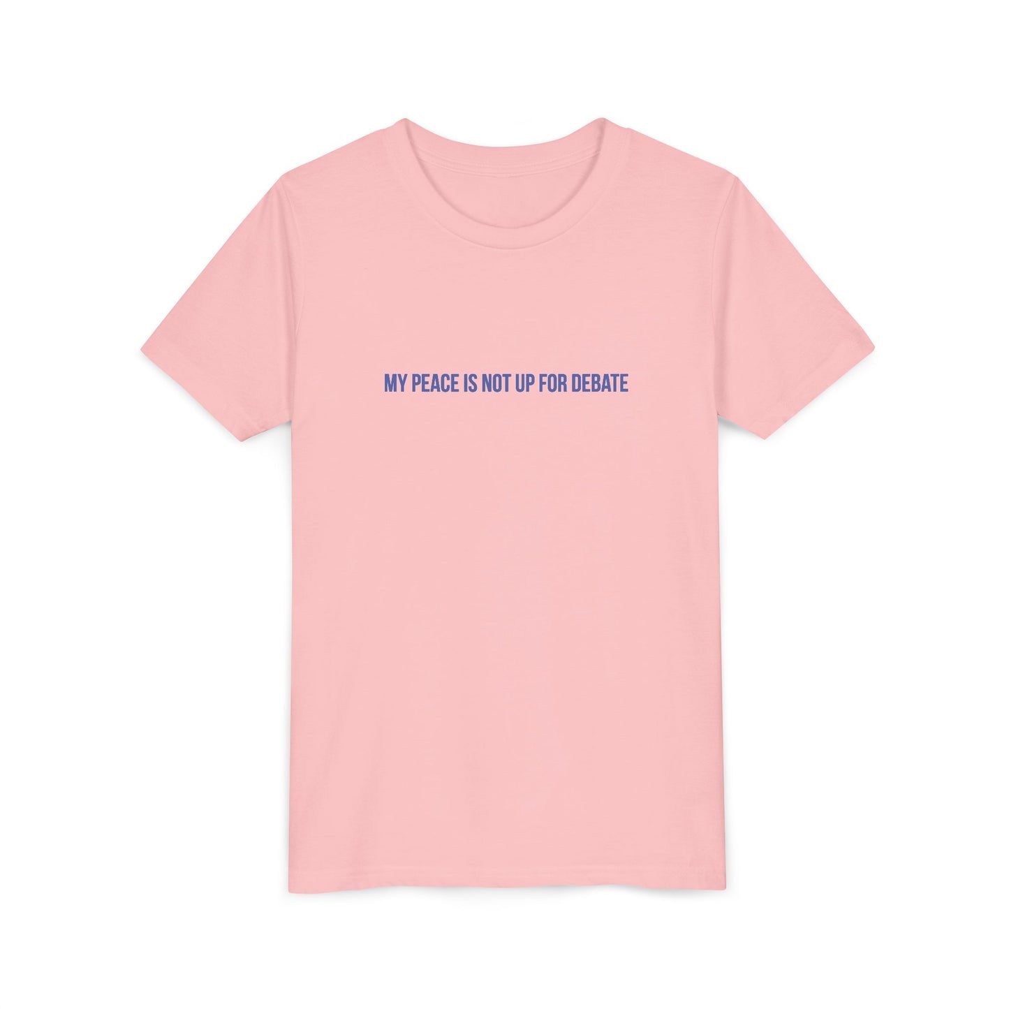My Peace Is Not Up For Debate Youth Tee – Uplifted By Design