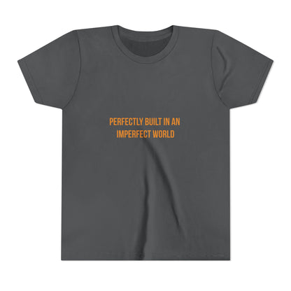 "Perfectly Built in an Imperfect World" Cerebral Palsy Awareness Youth Tee
