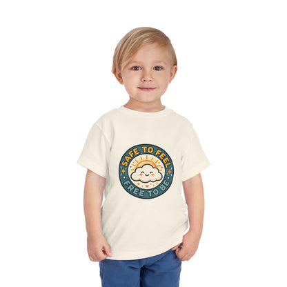 Toddler Tee — "Safe to Feel, Free to Be" Emotional Wellness | Mental Health Affirmation Kids Shirt