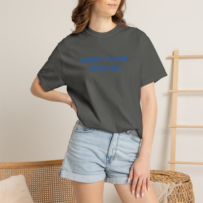 I Am More Than Your Expectations T-shirt | Mental Health Tee