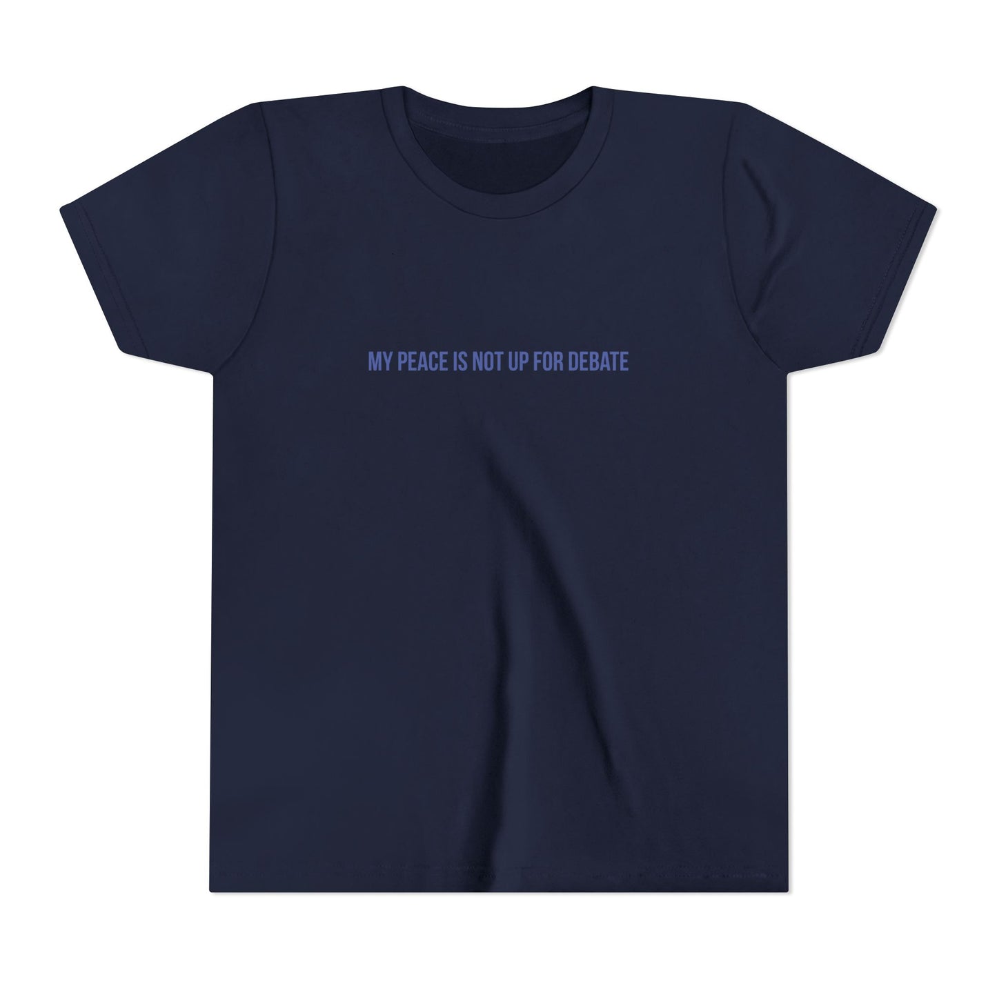 My Peace Is Not Up For Debate Youth Tee – Uplifted By Design