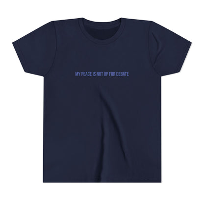 My Peace Is Not Up For Debate Youth Tee – Uplifted By Design