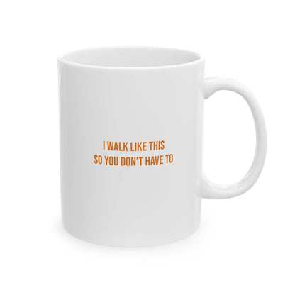 I Walk Like This So You Dont Have To Empowerment Mug | Cerebral Palsy Advocacy Coffee Cup