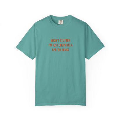 I Don't Stutter I'm Just Dropping A Speech Remix Tee | CP Awareness | Uplifted By Design