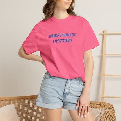 I Am More Than Your Expectations T-shirt | Mental Health Tee