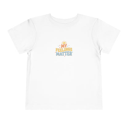 My Feelings Matter Toddler Shirt | Emotional Wellness Affirmation Kids Graphic Tee