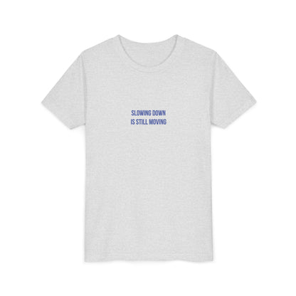 Slowing Down Youth Tee – Uplifted By Design