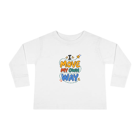 "I Move My Own Way" Toddler Long Sleeve Tee — Bold Movement Quote | Uplifted By Design™ Cerebral Palsy & Adaptive Movement Shirt