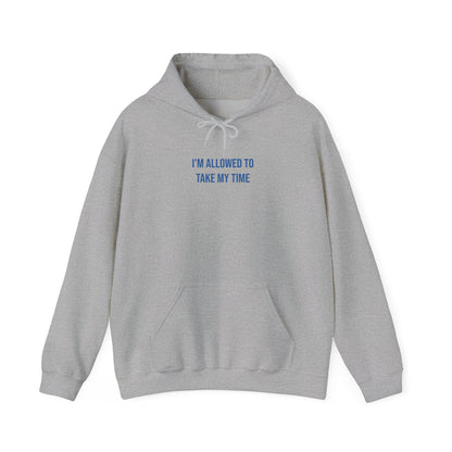 "I’m Allowed to Take My Time" Unisex Hoodie — Stacked Blue Lettering | Uplifted By Design™ Mental Health & Emotional Wellbeing Hoodie