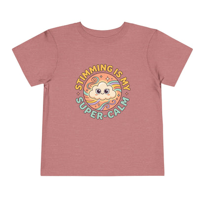 Toddler Tee — "Stimming Is My Super-Calm" Affirmation | Autism Acceptance & Sensory Pride Shirt