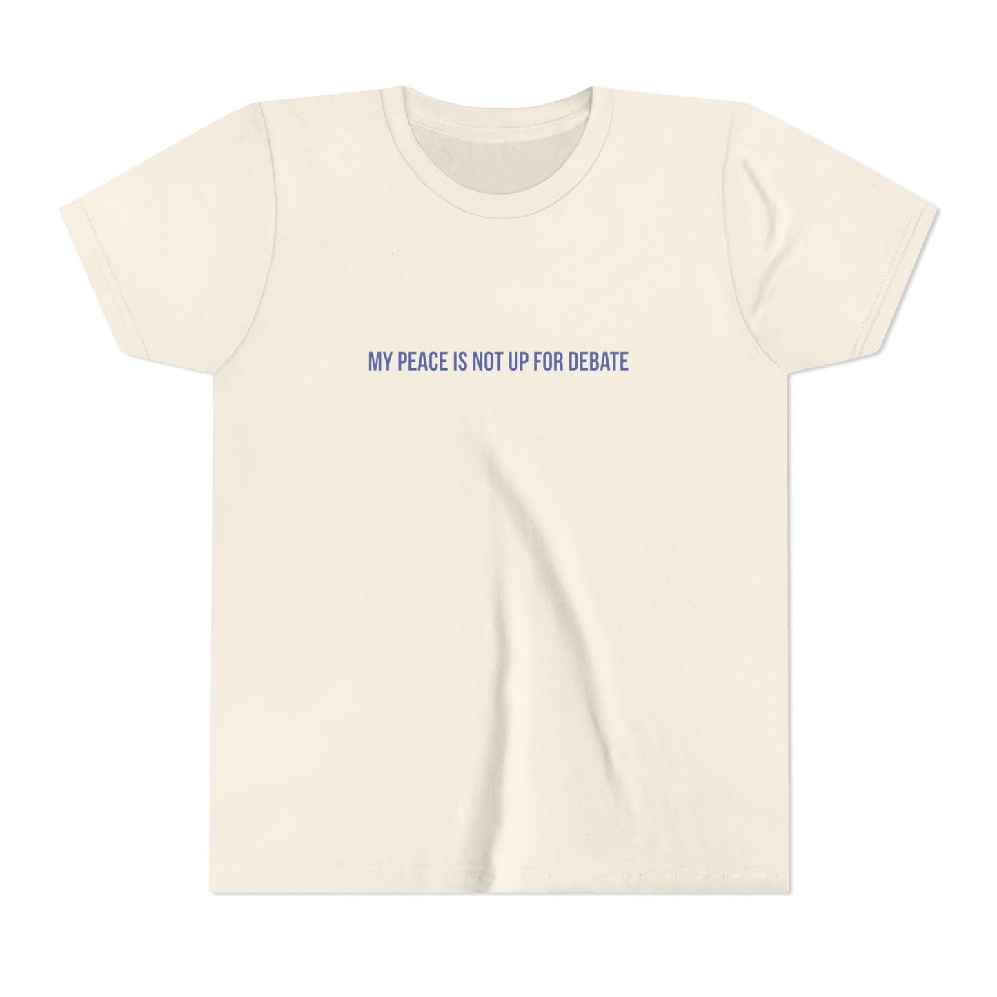 My Peace Is Not Up For Debate Youth Tee – Uplifted By Design