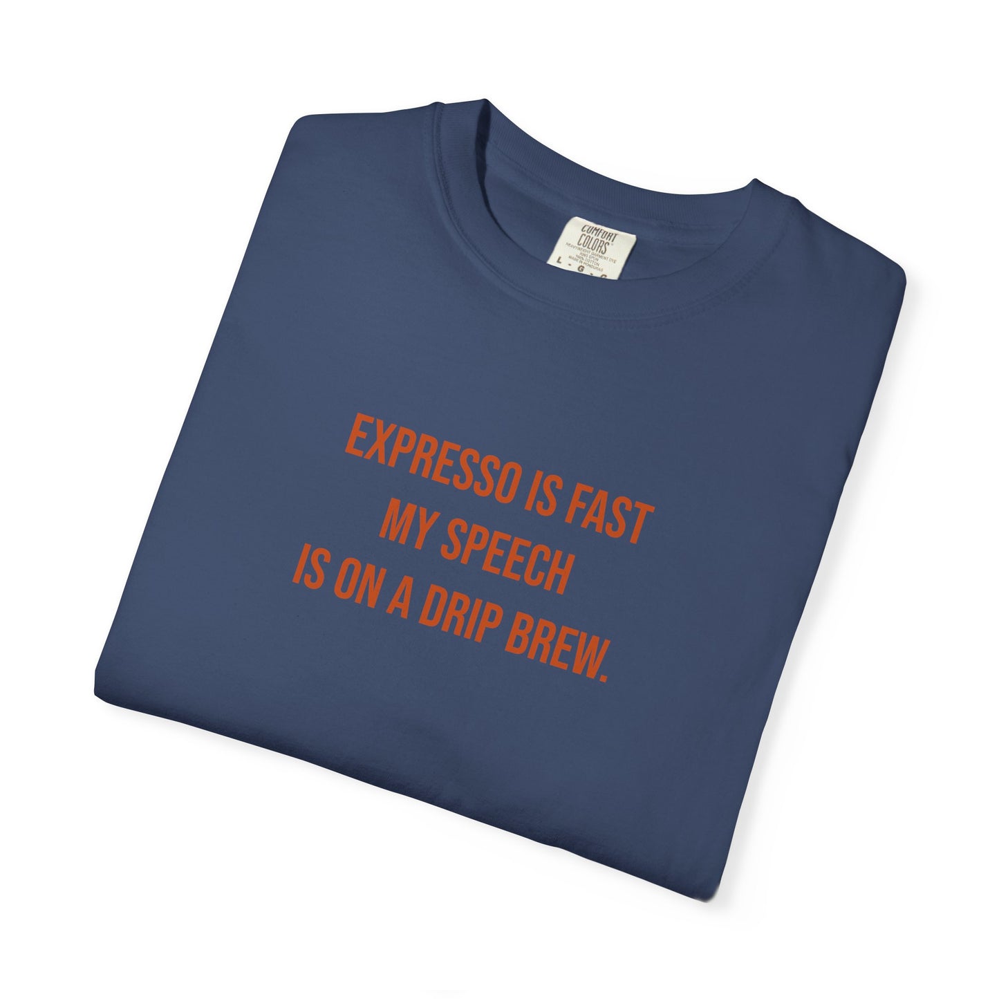 Expresso Is Fast My Speech Is On A Drip Brew Tee | CP Awareness | Uplifted By Design